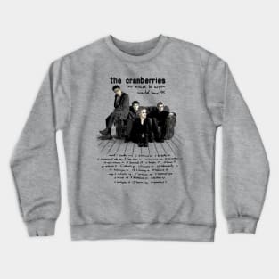 90s The Cranberries Crewneck Sweatshirt